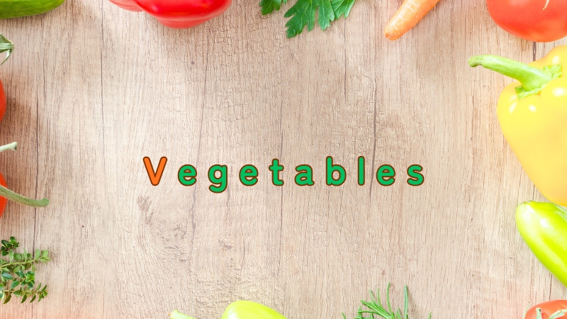 Vegetables